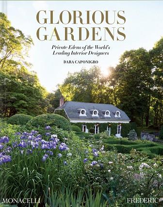 GLORIOUS GARDENS | 9781580936859 | CAPONIGRO, DARA