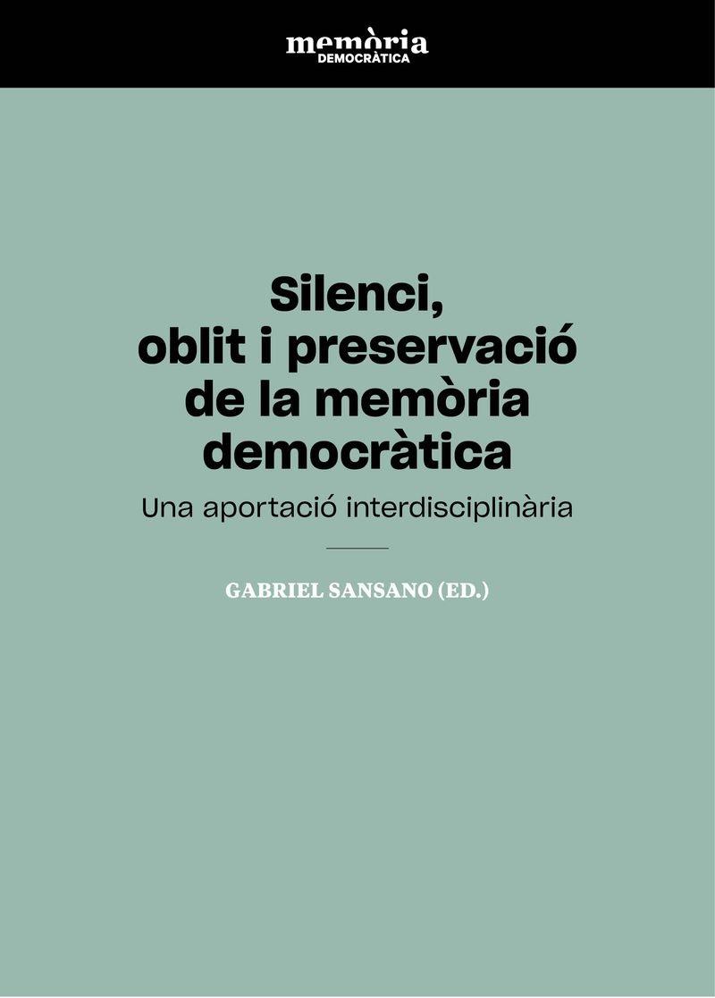 SILENCI, OBLIT I PRESERVACIÓ DE LA MEMÒRIA DEMOCRÀTICA | 9788416724864 | SANSANO BELSO, GABRIEL