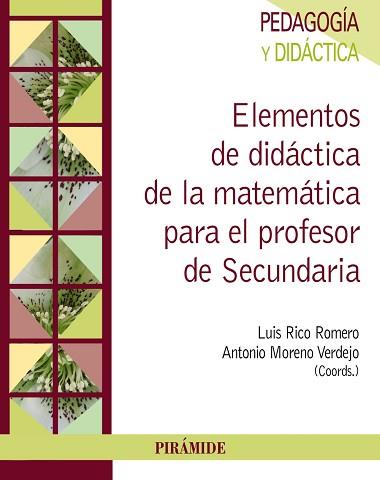ELEMENTOS DE DIDÁCTICA DE LA MATEMÁTICA PARA EL PROFESOR DE SECUNDARIA | 9788436835366 | RICO ROMERO, LUIS / MORENO VERDEJO, ANTONIO