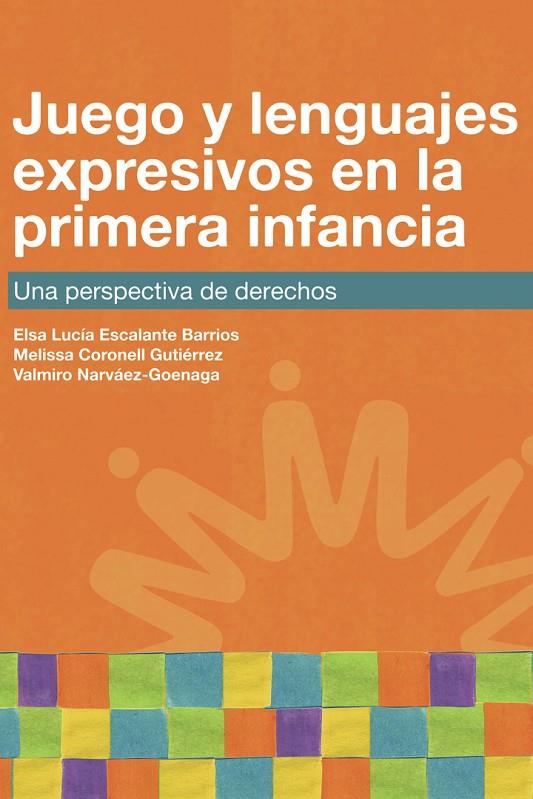 JUEGO Y LENGUAJES EXPRESIVOS EN LA PRIMERA INFANCIA | 9789587414479 | ESCALANTE BARRIOS, ELSA LUCÍA