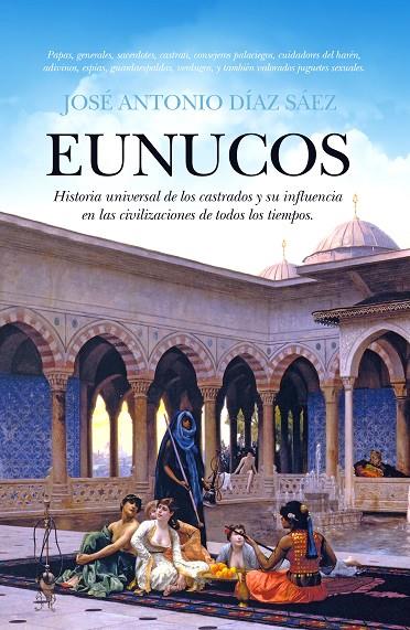EUNUCOS | 9788416100132 | DÍAZ SÁEZ, JOSÉ ANTONIO