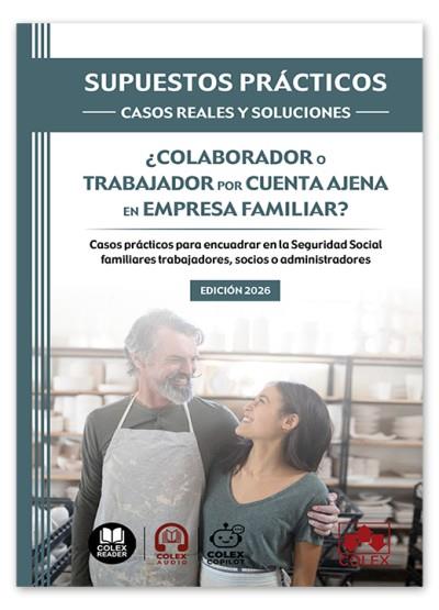COLABORADOR O TRABAJADOR POR CUENTA AJETA EN EMPRESA FAMLIAR? SUPUESTOS PRÁCTICOS | 9791370116576 | IBERLEY, DEPARTAMENTO DE DOCUMENTACIÓN