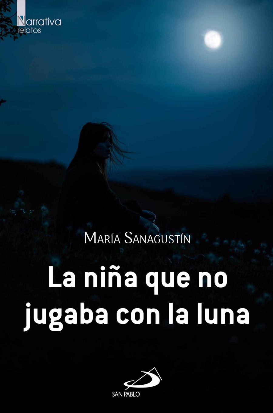 NIÑA QUE NO JUGABA CON LA LUNA, LA | 9788428575393 | SANAGUSTÍN, MARÍA