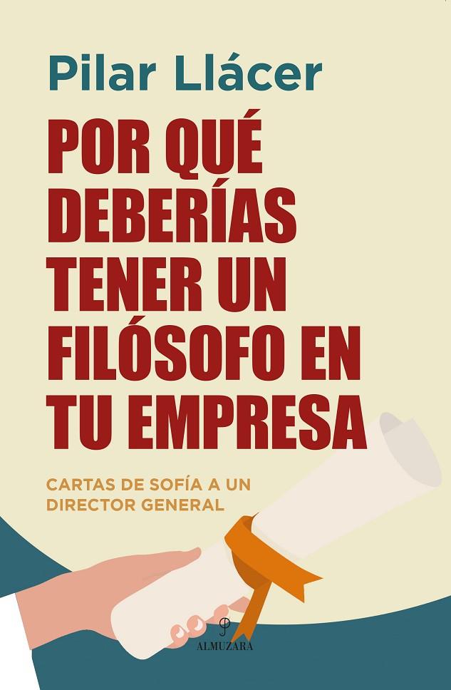 POR QUÉ DEBERÍAS TENER UN FILÓSOFO EN TU EMPRESA | 9788410524194 | LLÁCER CENTENO, PILAR