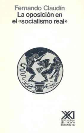 OPOSICION EN EL "SOCIALISMO REAL" | 9788432304064 | CLAUDIN PONTES, FERNANDO