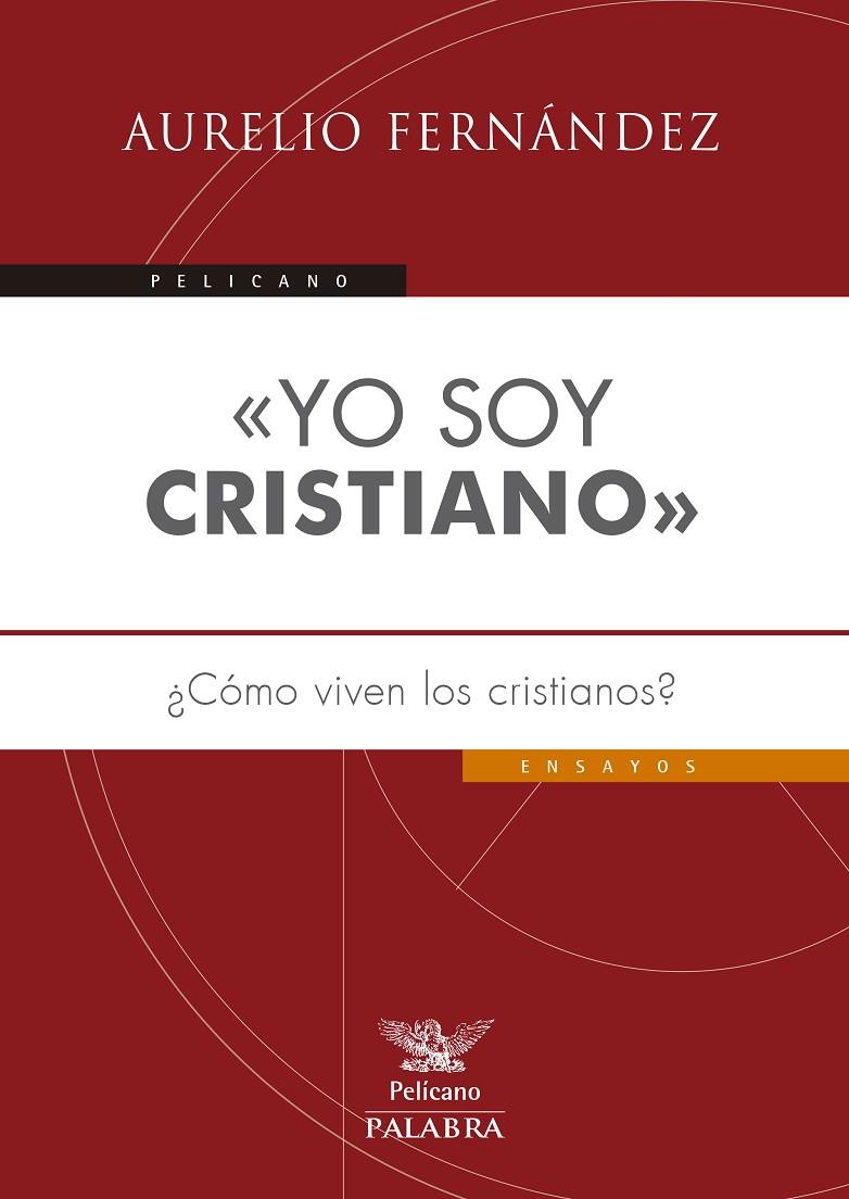 «YO SOY CRISTIANO» | 9788498409673 | FERNÁNDEZ FERNÁNDEZ, AURELIO