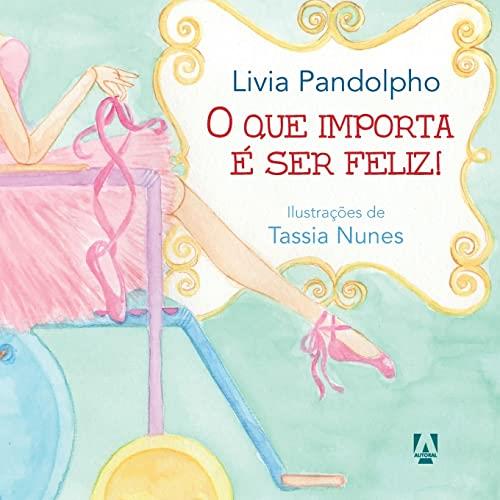 O QUE IMPORTA E SER FELIZ | 9788590649304 | PANDOLPHO, LIVIA