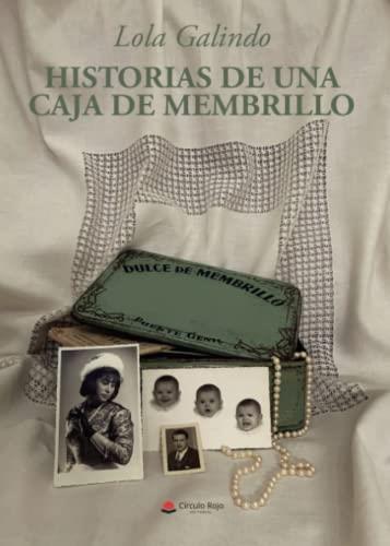 HISTORIAS DE UNA CAJA DE MEMBRILLO | 9788411552264 | GALINDO, LOLA