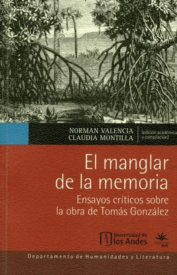 MANGLAR DE LA MEMORIA, EL | 9789587980370 | VALENCIA, NORMAN