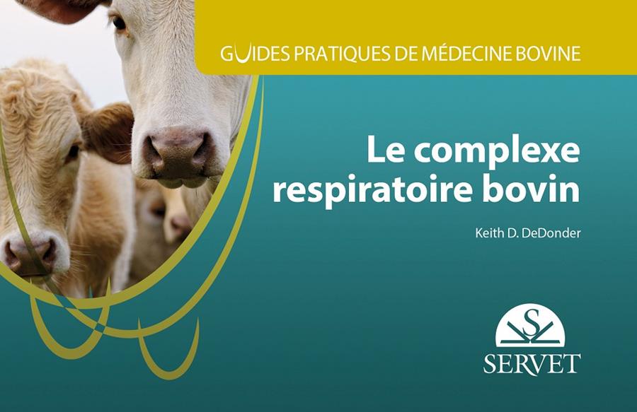 GUIDES PRATIQUES DE MEDECINE BOVINE : COMPLEXE RESPIRATOIRE BOVIN | 9788417225483 | DEDONDER, KEITH D,