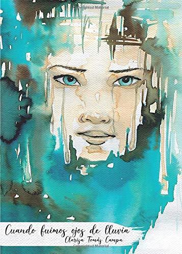 CUANDO FUIMOS OJOS DE LLUVIA | 9788417848620 | TOMÁS CAMPA, CLARISA