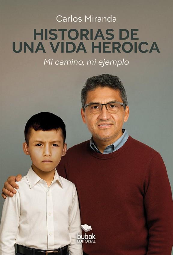HISTORIAS DE UNA VIDA HEROICA | 9788468589855 | MIRANDA, CARLOS