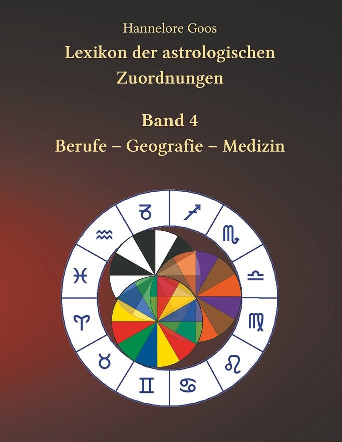 LEXIKON DER ASTROLOGISCHEN ZUORDNUNGEN BAND 4 | 9783749431007 | GOOS, HANNELORE