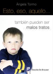 ESTO, ESO, AQUELLO... TAMBIÉN PUEDEN SER MALOS TRATOS | 9788433022431 | TORMO ABAD, ÁNGELA