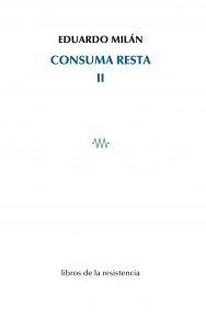 CONSUMA RESTA II | 9788415766483 | MILAN, EDUARDO
