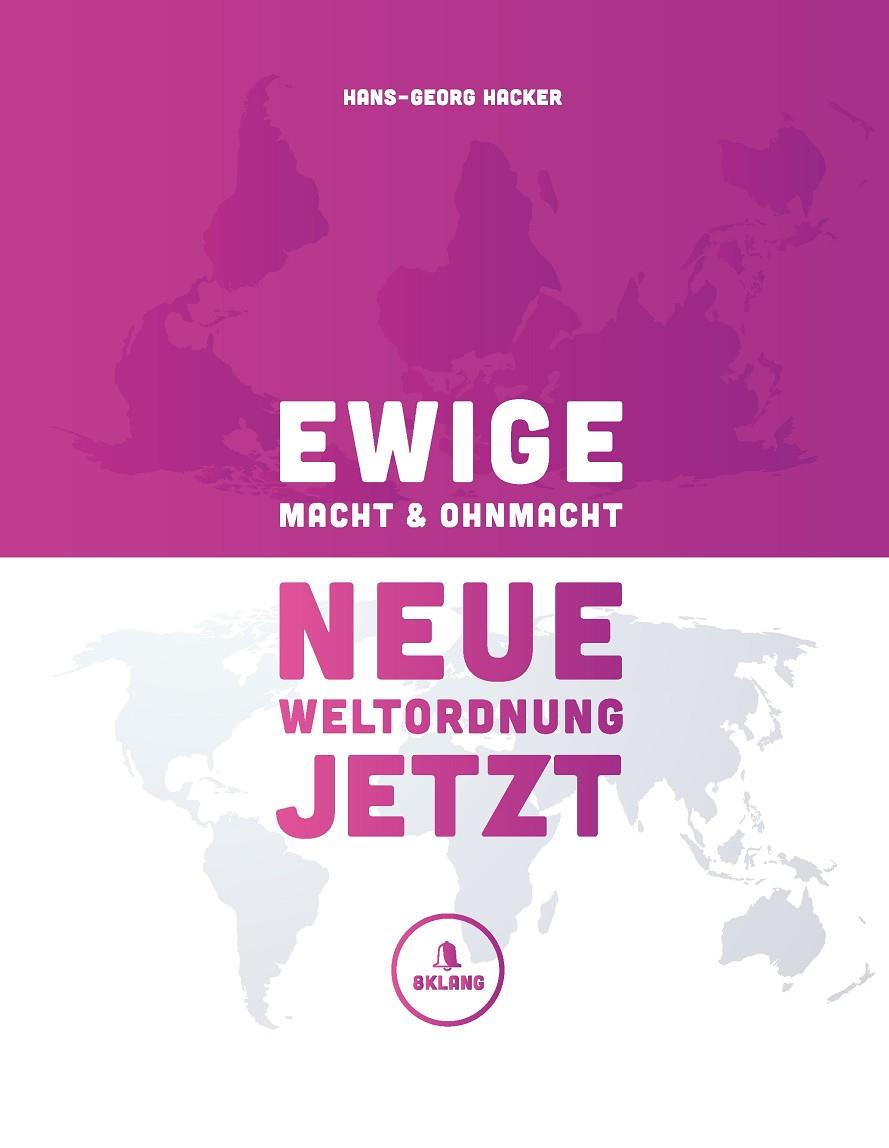 EWIGE MACHT UND OHNMACHT - NEUE WELTORDNUNG JETZT | 9783749475896 | HACKER, HANS-GEORG