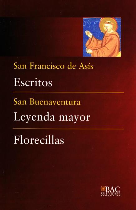 ESCRITOS (DE SAN FRANCISCO); LEYENDA MAYOR (DE SAN BUENAVENTURA) ; FLORECILLAS (ANÓNIMO) | 9788422014898 | SAN FRANCISCO DE ASÍS / SAN BUENAVENTURA