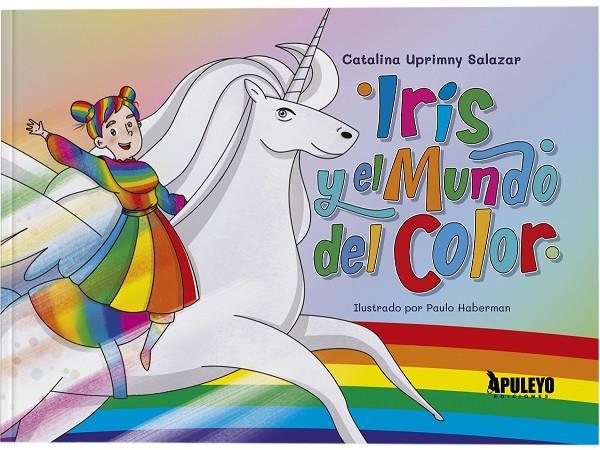 IRIS Y EL MUNDO DE COLOR | 9788410602441 | UPRIMMY SALAZAR, CATALINA