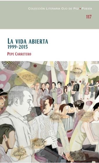 VIDA ABIERTA, 1999-2015, LA | 9788477894292 | CARRETERO LÓPEZ, JOSÉ