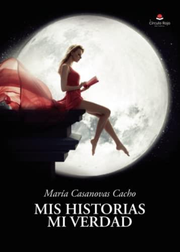 MIS HISTORIAS MI VERDAD | 9788413749150 | CASANOVAS CACHO, MARÍA