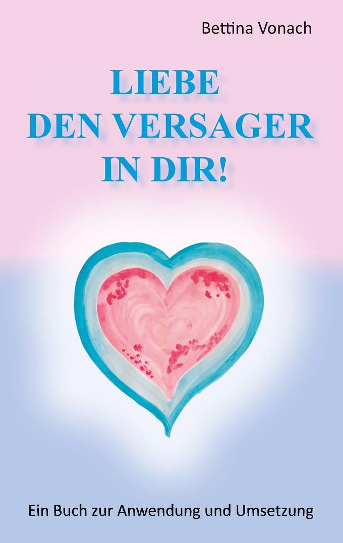 LIEBE DEN VERSAGER IN DIR! | 9783732288878 | VONACH, BETTINA