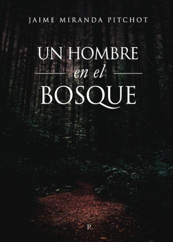 HOMBRE EN EL BOSQUE, UN | 9798398569605 | MIRANDA PITCHOT, JAIME