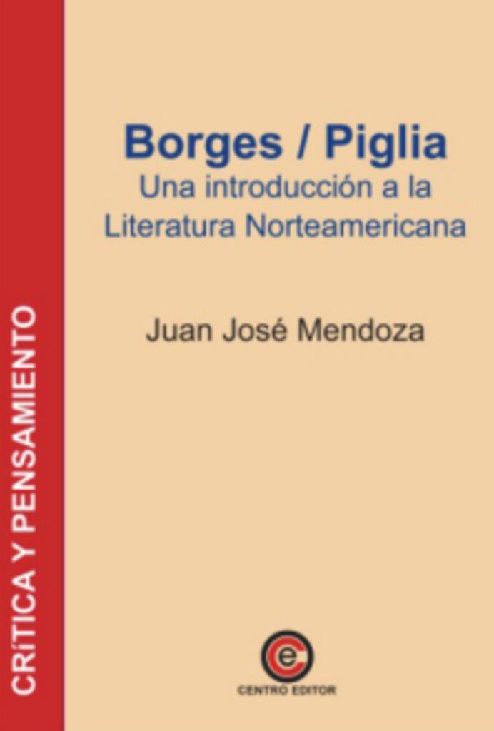 INTRODUCCIÓN A LA LITERATURA NORTEAMERICANA, UNA | 9788412573466 | BORGES / PIGLIA