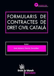 FORMULARIS DE CONTRACTES DE DRET CIVIL CATALÀ | 9788498766585 | GARCÍA GONZÁLEZ, JOSÉ ANTONIO