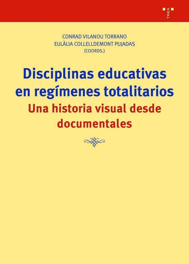DISCIPLINAS EDUCATIVAS EN RÉGIMENES TOTALITARIOS | 9788418932571 | COLLELLDEMONT, EULÀLIA / VILLANOU, CONRAD