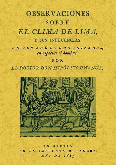 OBSERVACIONES SOBRE EL CLIMA DE LIMA Y SUS INFLUENCIAS EN LOS SERES ORGANIZADOS, EN ESPECIAL EL HOMBRE | 9788490012352 | UNANUE, HIPOLITO