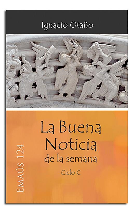 BUENA NOTICIA DE LA SEMANA, LA - CICLO C | 9788498058567 | OTAÑO ECHÁNIZ, IGNACIO