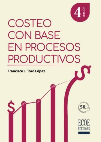 COSTEO CON BASE EN PROCESOS PRODUCTIVOS | 9789585035195 | TORO LÓPEZ, FRANCISCO J.