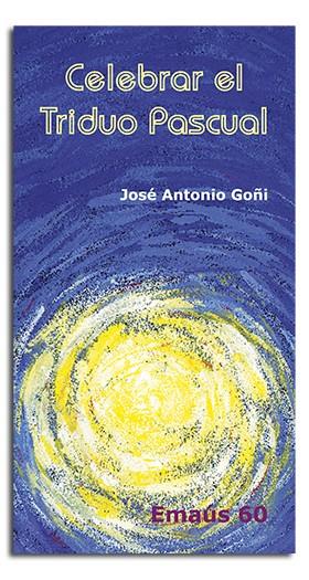 CELEBRAR EL TRIDU PASQUAL | 9788474679502 | GOÑI BEASOAIN DE PAULORENA, JOSÉ ANTONIO