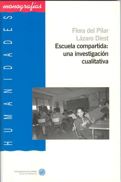 ESCUELA COMPARTIDA: UNA INVESTIGACIÓN CUALITATIVA | 9788482406145 | LÁZARO DIEST, FLORA DEL PILAR