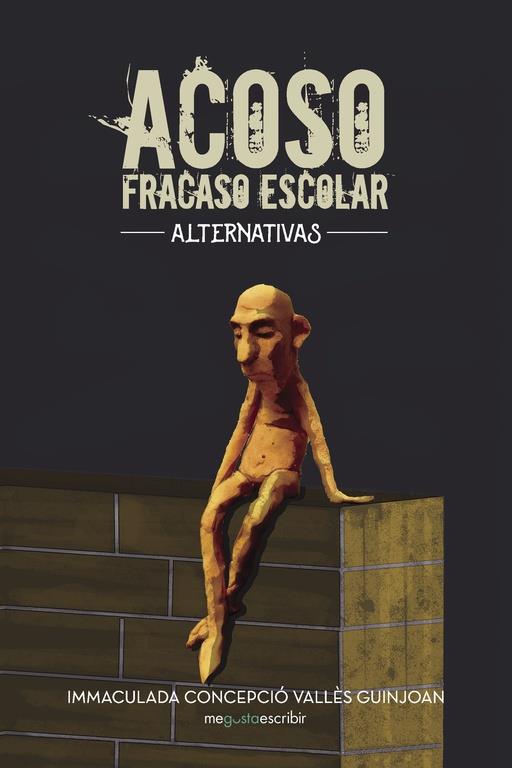 ACOSO, FRACASO ESCOLAR | 9788491127833 | VALLÈS GUINJOAN, IMMACULADA CONCEPCIÓ