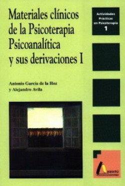 MATERIALES CLÍNICOS DE LA PSICOTERAPIA PSICOANALÍTICA Y SUS DERIVACIONES | 9788486368913 | ÁVILA ESPADA, ALEJANDRO / GARCÍA DE LA HOZ, ANTONIO