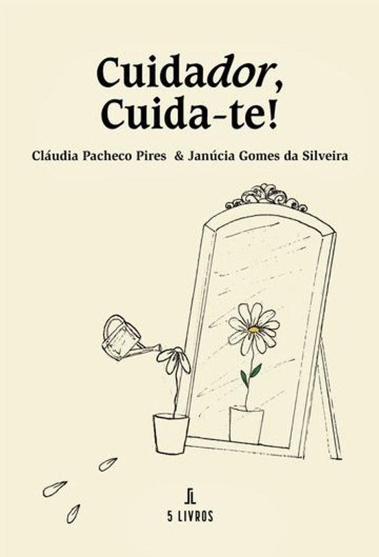 CUIDADOR, CUIDA-TE! | 9789897829574 | PACHECO PIRES, CLÁUDIA