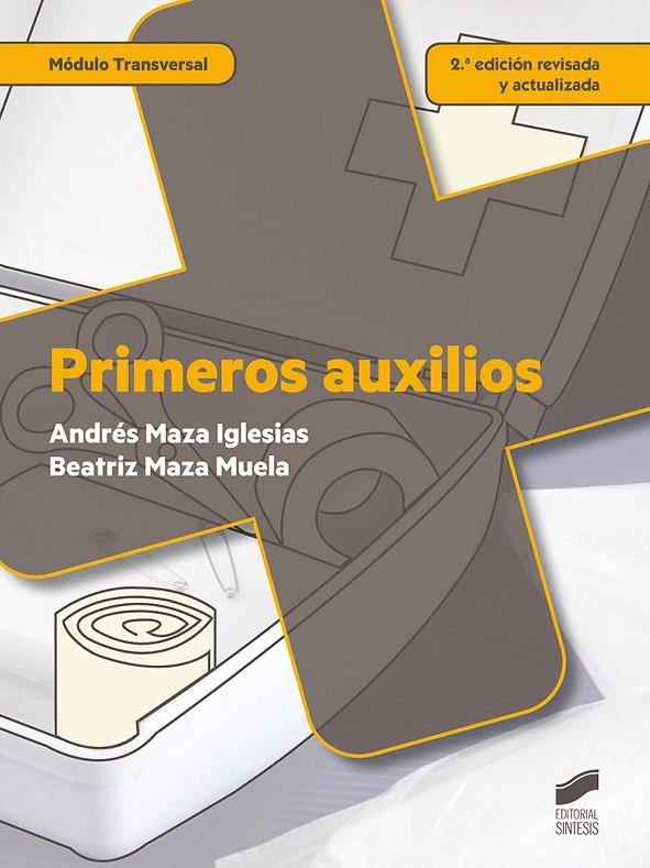 PRIMEROS AUXILIOS (2.ª EDICIÓN REVISADA Y ACTUALIZADA) | 9788490772911 | MAZA IGLESIAS, ANDRÉS / MAZA MUELA, BEATRIZ