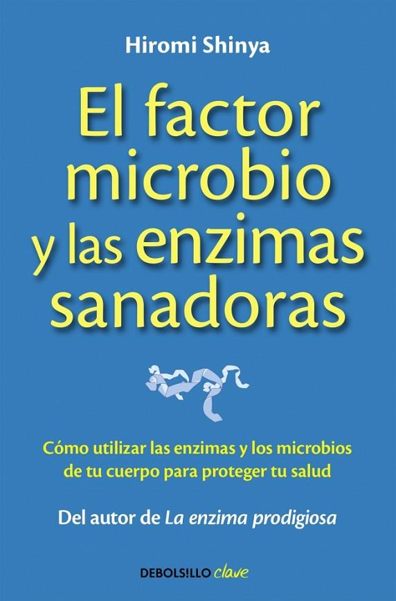 FACTOR MICROBIO Y LAS ENZIMAS SANADORAS, EL | 9788490625446 | SHINYA, HIROMI