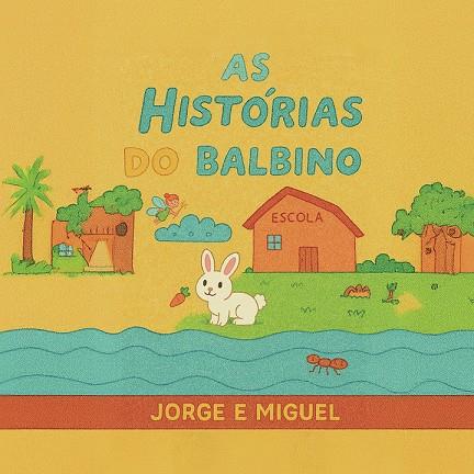 AS HISTÓRIAS DO BALBINO | 9789895861293 | RUIVO, JORGE