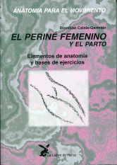 ANATOMIA PARA EL MOVIMIENTO 3 -  PERINE FEMENINO Y EL PARTO | 9788487403330 | CALAIS-GERMAIN, BLANDINE