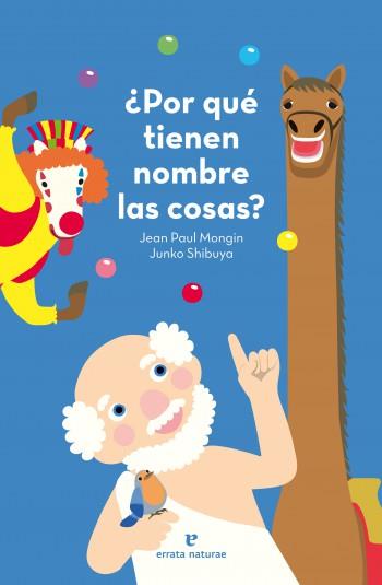 POR QUE TIENEN NOMBRE LAS COSAS | 9788415217534 | MONGIN / SHIBUYA