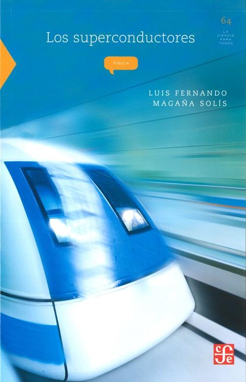 SUPERCONDUCTORES, LOS | 9786071609335 | MAGAÑA SOLÍS, LUIS FERNANDO