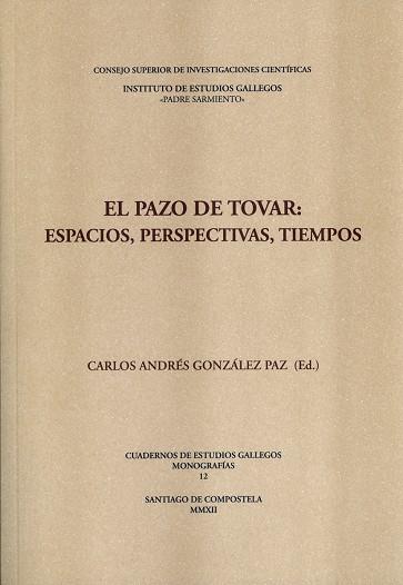 PAZO DE TOVAR, EL : ESPACIOS, PERSPECTIVAS, TIEMPOS | 9788400090838
