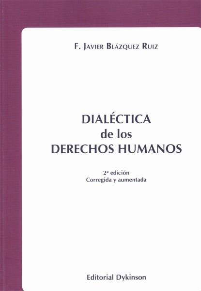 DIALÉCTICA DE LOS DERECHOS HUMANOS | 9788490317334 | BLÁZQUEZ RUIZ, F. JAVIER