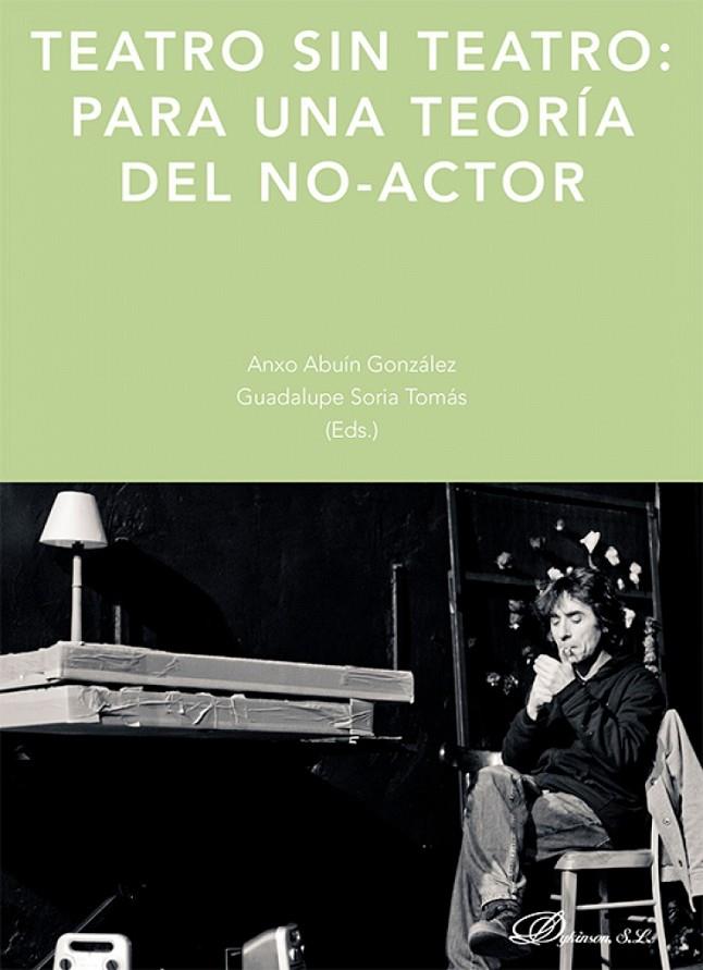 TEATRO SIN TEATRO: PARA UNA TEORIA DEL NO-ACTOR | 9791370474034 | ABUIN GONZALEZ, ANXO