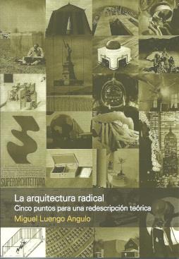 ARQUITECTURA RADICAL, LA | 9781643603926 | LUENGO ANGULO, MIGUEL