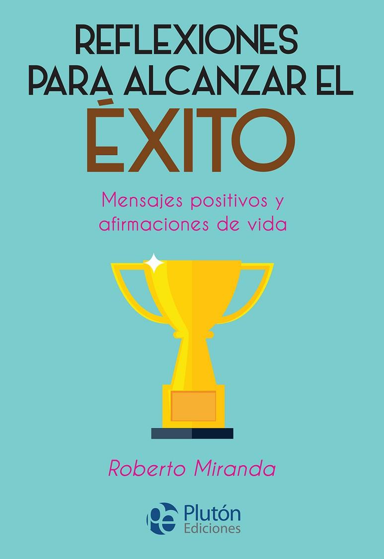 REFLEXIONES PARA ALCANZAR EL EXITO | 9788417079765 | MIRANDA, ROBERTO