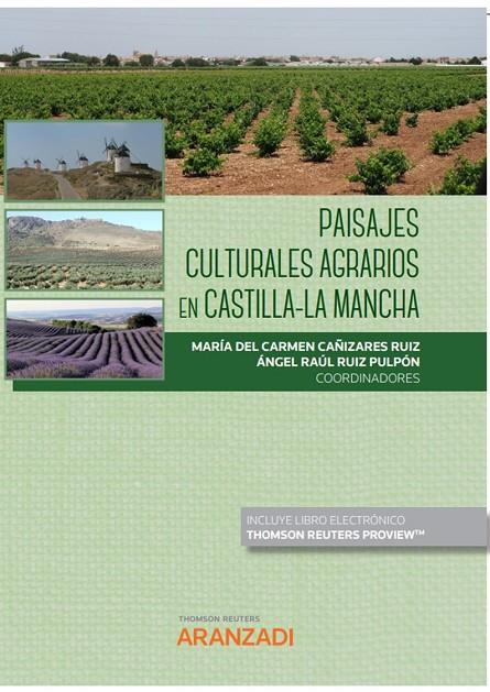 PAISAJES CULTURALES AGRARIOS EN CASTILLA-LA MANCHA (PAPEL + E-BOOK) | 9788411244558 | CAÑIZARES RUIZ, MARÍA DEL CARMEN / RUIZ PULPÓN, ÁNGEL RAÚL