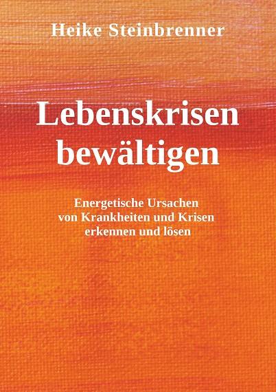 LEBENSKRISEN BEWÄLTIGEN | 9783750410091 | STEINBRENNER, HEIKE